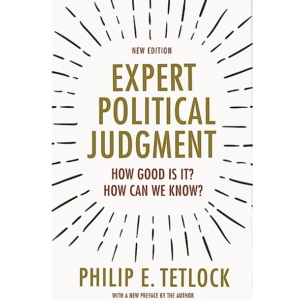 Expert Political Judgment, Philip E. Tetlock