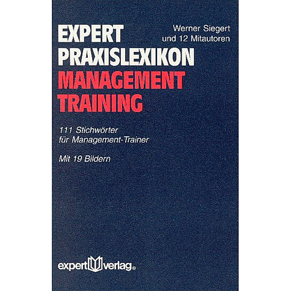 Expert Praxislexikon Management Training, Werner Siegert
