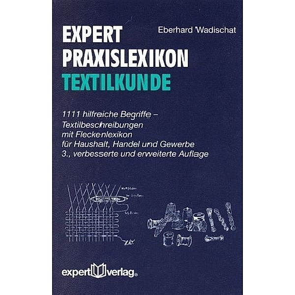 Expert Praxislexikon Textilkunde, Eberhard Wadischat