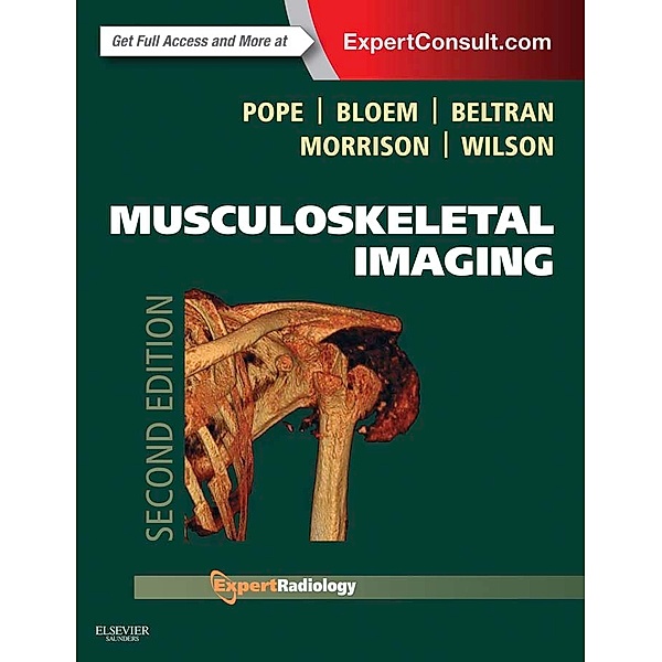 Expert Radiology: Musculoskeletal Imaging E-Book, Javier Beltran, Hans L. Bloem, Thomas Pope, William B. Morrison, David John Wilson