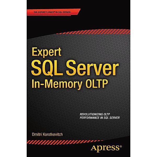 Expert SQL Server in-Memory OLTP, Dmitri Korotkevitch