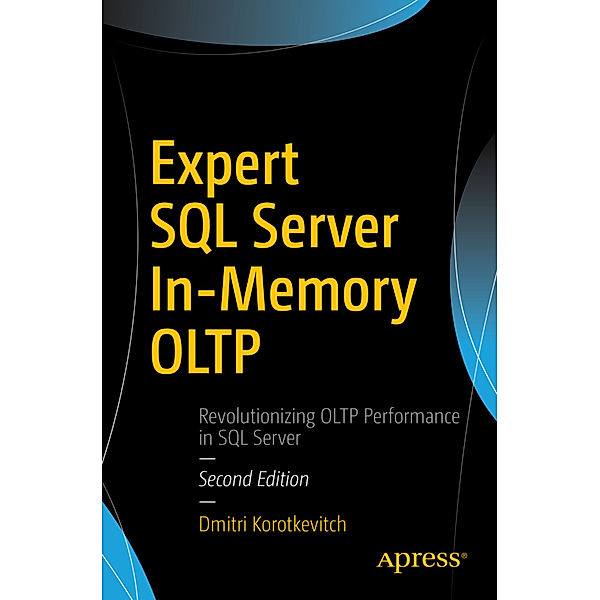 Expert SQL Server In-Memory OLTP, Dmitri Korotkevitch