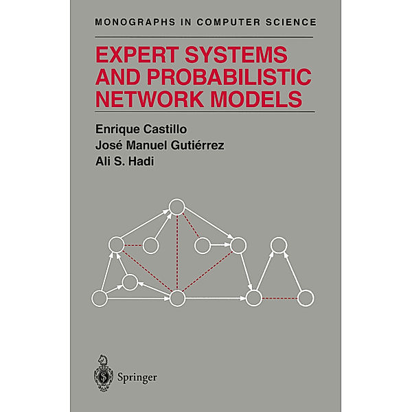 Expert Systems and Probabilistic Network Models, Enrique Castillo, Jose M. Gutierrez, Ali S. Hadi