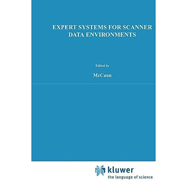 Expert Systems for Scanner Data Environments / International Series in Quantitative Marketing Bd.3, John M. McCann, John P. Gallagher