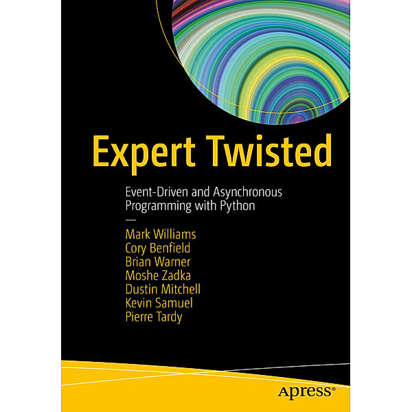 Expert Twisted, Mark Williams, Cory Benfield, Dustin Mitchell, Kevin Samuel, Pierre Tardy, Brian Warner, Moshe Zadka