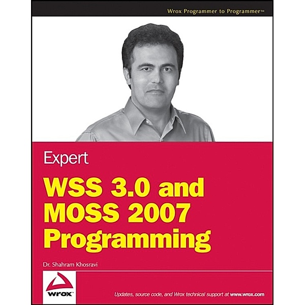 Expert WSS 3.0 and MOSS 2007 Programming, Shahram Khosravi