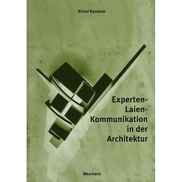 Experten-Laien-Kommunikation in der Architektur, Riklef Rambow