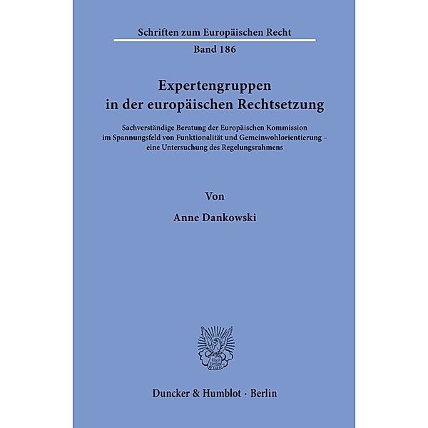 Expertengruppen in der europäischen Rechtsetzung., Anne Dankowski