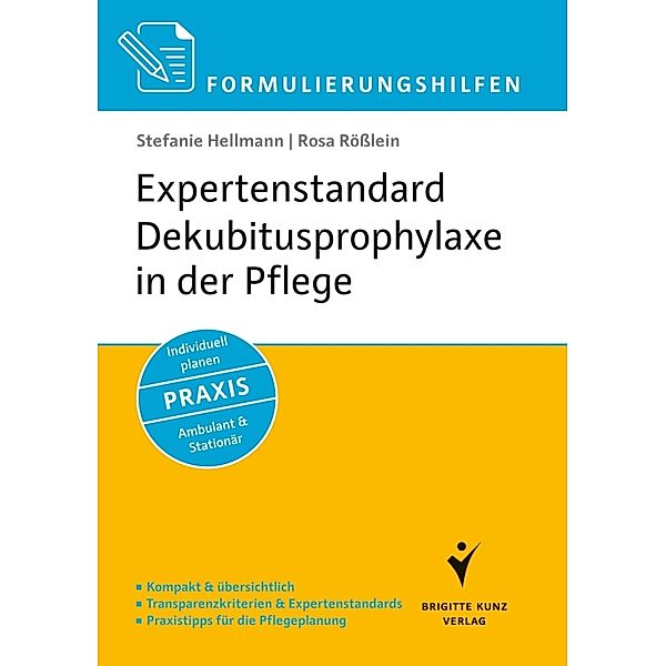Expertenstandard Dekubitusprophylaxe in der Pflege, Stefanie Hellmann, Rosa Rösslein