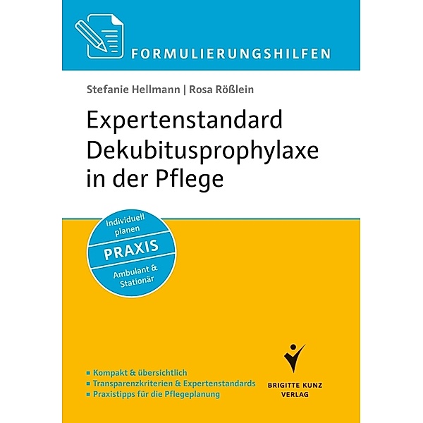 Expertenstandard Dekubitusprophylaxe in der Pflege, Stefanie Hellmann, Rosa Rößlein