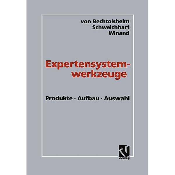 Expertensystemwerkzeuge, Mathias von Bechtolsheim, Karsten Schweichhart, Udo Winand