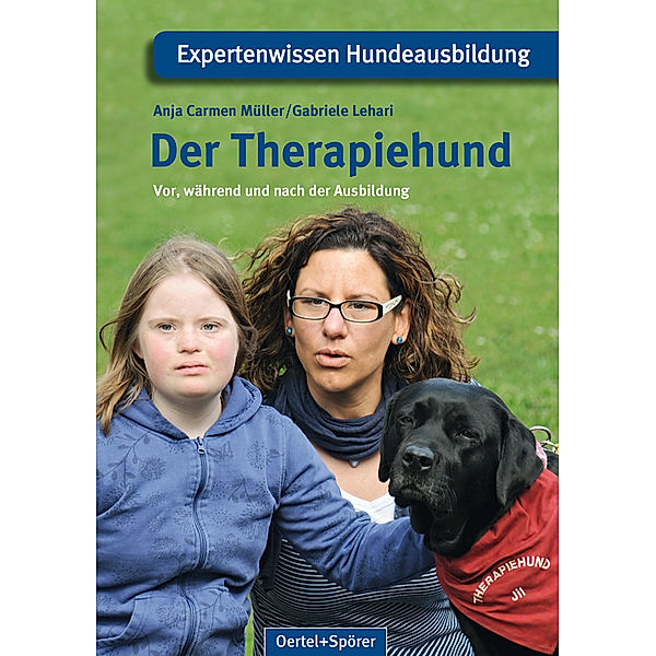 Expertenwissen Hundeausbildung / Der Therapiehund, Anja Carmen Müller, Gabriele Lehari
