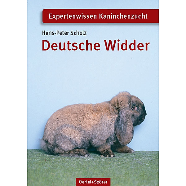 Expertenwissen Rassekaninchenzucht / Deutsche Widder, Hans-Peter Scholz