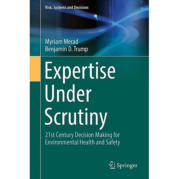 Expertise Under Scrutiny / Risk, Systems and Decisions, Myriam Merad, Benjamin D. Trump