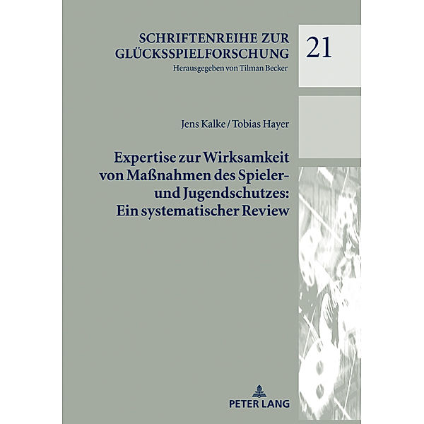 Expertise zur Wirksamkeit von Maßnahmen des Spieler- und Jugendschutzes: Ein systematischer Review, Jens Kalke, Tobias Hayer