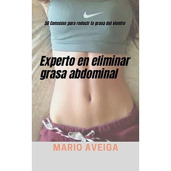 Experto en eliminar grasa abdominal, Mario Aveiga