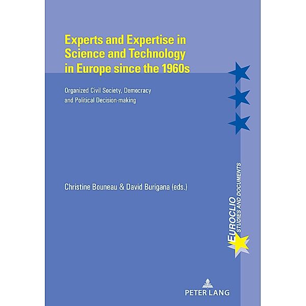 Experts and Expertise in Science and Technology in Europe since the 1960s / Euroclio Bd.101