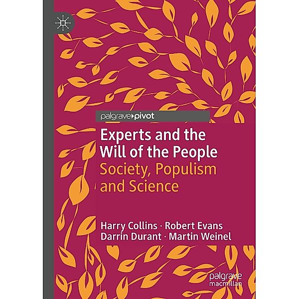 Experts and the Will of the People / Psychology and Our Planet, Harry Collins, Robert Evans, Darrin Durant, Martin Weinel