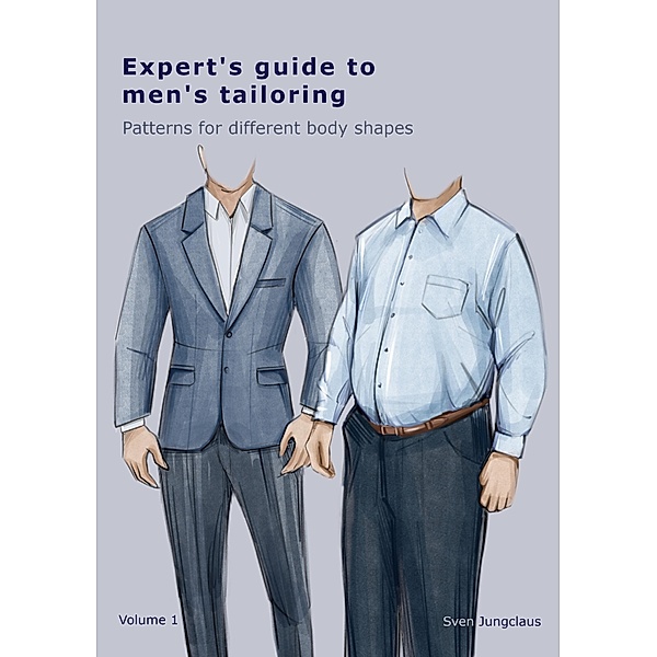 Expert's Guide To Men's Tailoring, Sven Jungclaus