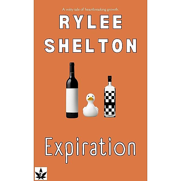 Expiration (Baked and Beautifully Broken, #3) / Baked and Beautifully Broken, Rylee Shelton