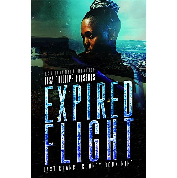 Expired Flight (Last Chance County, #9) / Last Chance County, Lisa Phillips