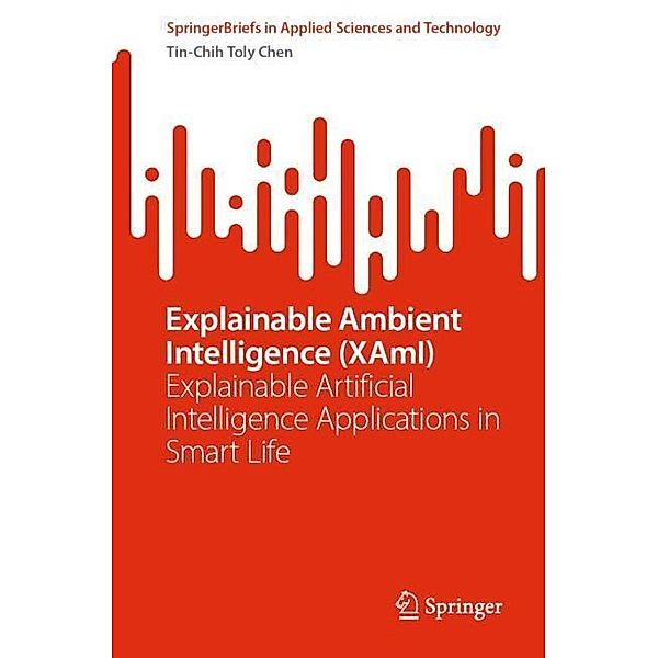 Explainable Ambient Intelligence (XAmI), Tin-Chih Toly Chen