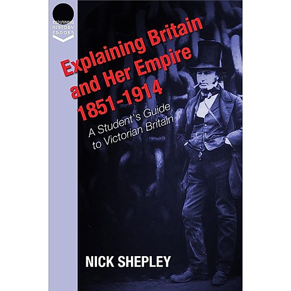 Explaining Britain and Her Empire / Explaining History, Nick Shepley