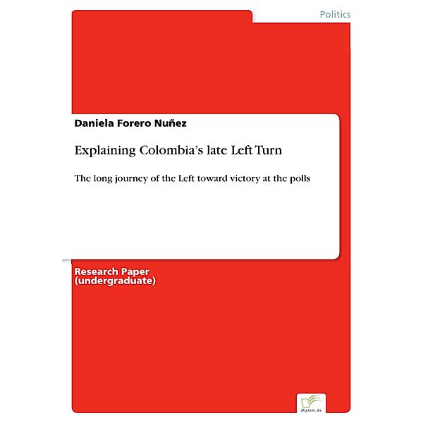 Explaining Colombia's late Left Turn, Daniela Forero Nuñez