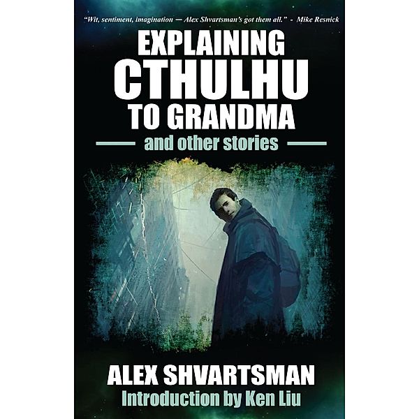 Explaining Cthulhu to Grandma and Other Stories, Alex Shvartsman