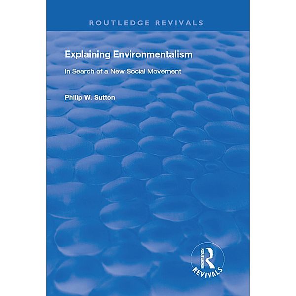 Explaining Environmentalism, Philip W. Sutton