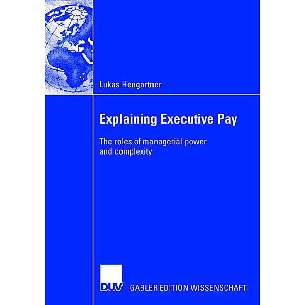 Explaining Executive Pay, Lukas Hengartner