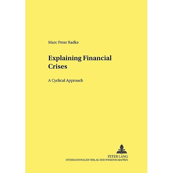 Explaining Financial Crises, Marc Peter Radke