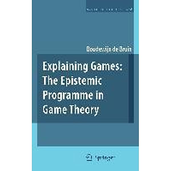 Explaining Games / Synthese Library Bd.346, Boudewijn de Bruin