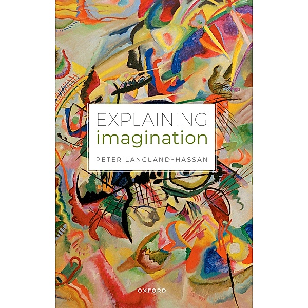 Explaining Imagination, Peter Langland-Hassan