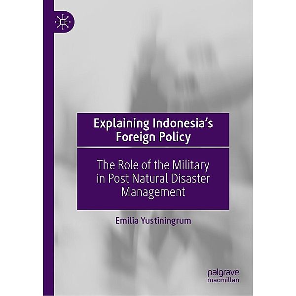 Explaining Indonesia's Foreign Policy / Progress in Mathematics, Emilia Yustiningrum