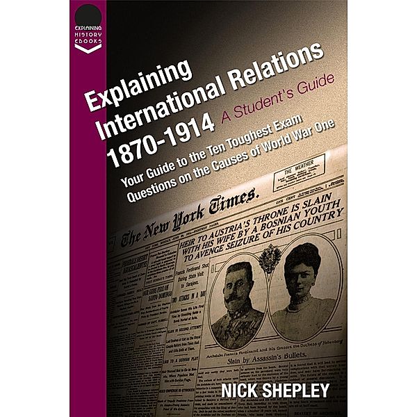 Explaining International Relations 1870-1914 / Andrews UK, Nick Shepley