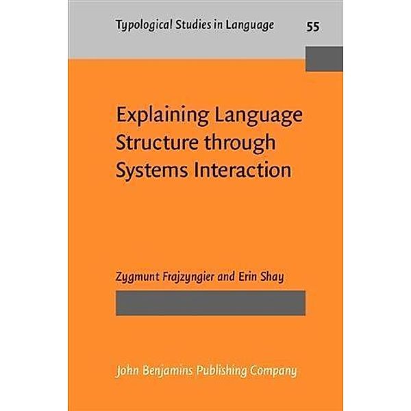 Explaining Language Structure through Systems Interaction, Zygmunt Frajzyngier