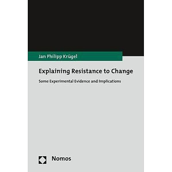 Explaining Resistance to Change, Jan Philipp Krügel