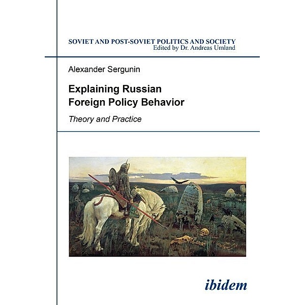 Explaining Russian Foreign Policy Behavior, Alexander Sergunin