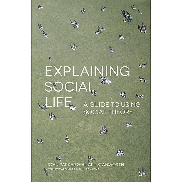 Explaining Social Life, John Parker, Hilary Stanworth