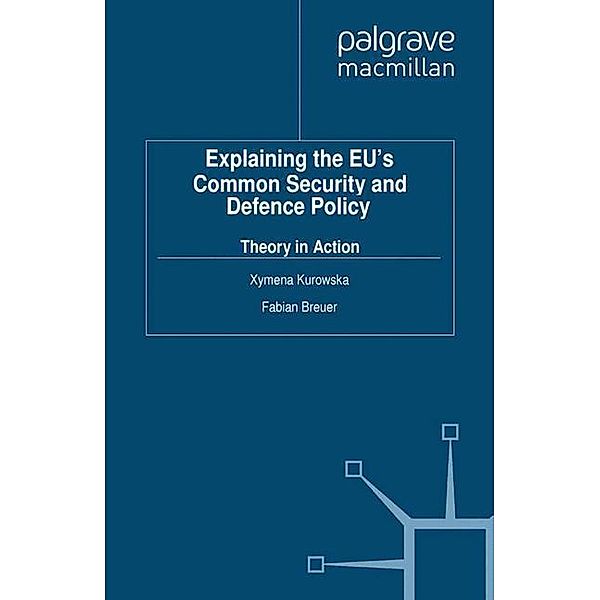 Explaining the EU's Common Security and Defence Policy