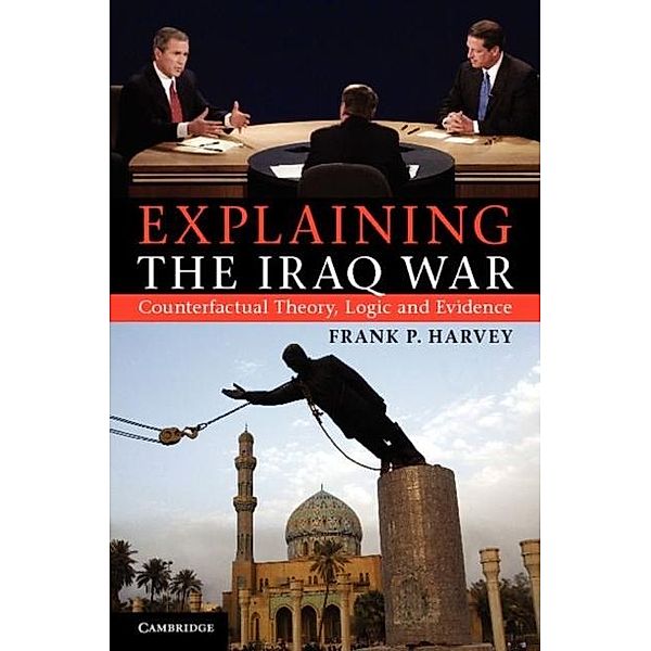 Explaining the Iraq War, Frank P. Harvey