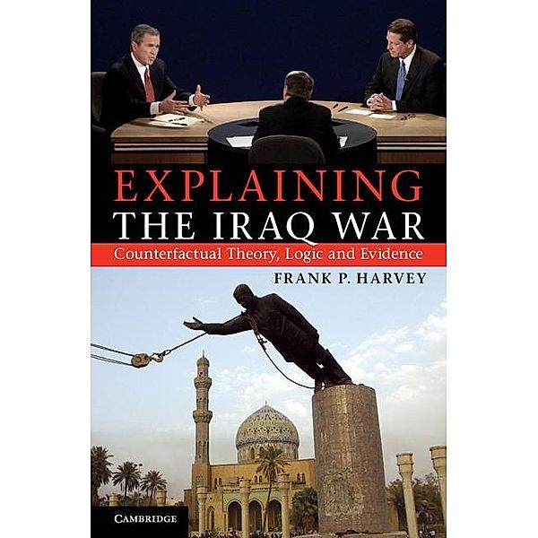 Explaining the Iraq War, Frank P. Harvey