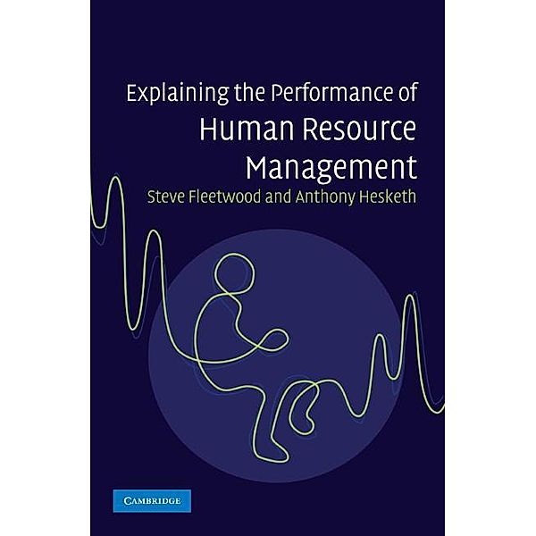 Explaining the Performance of Human Resource Management, Steve Fleetwood