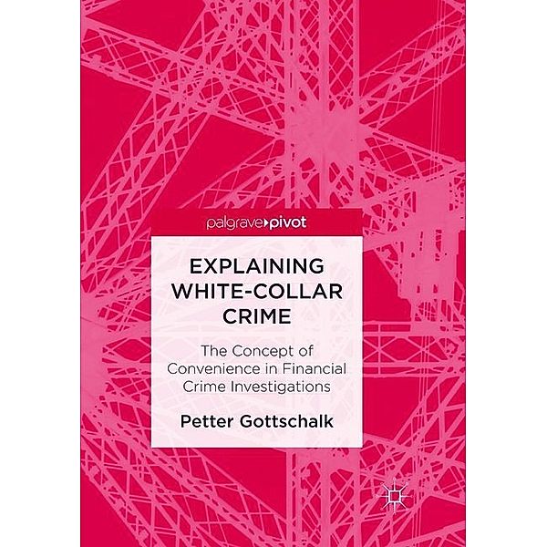 Explaining White-Collar Crime, Petter Gottschalk