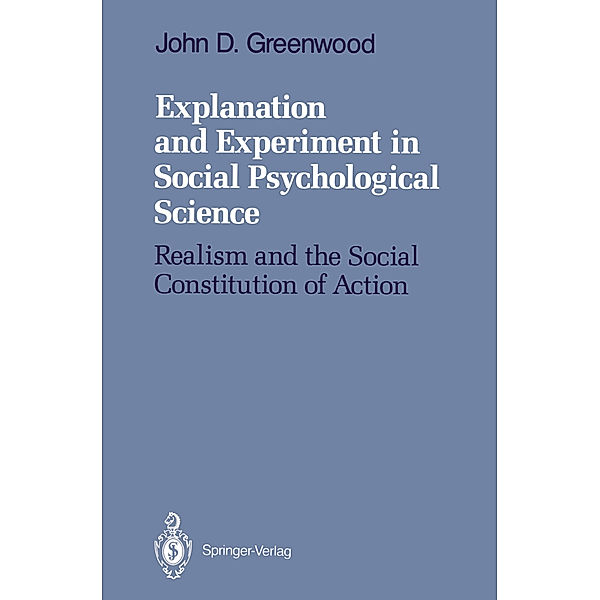 Explanation and Experiment in Social Psychological Science, John D. Greenwood