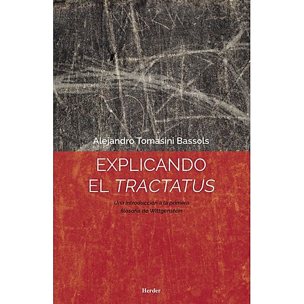 Explicando el Tractatus, Alejandro Tomasini Bassols