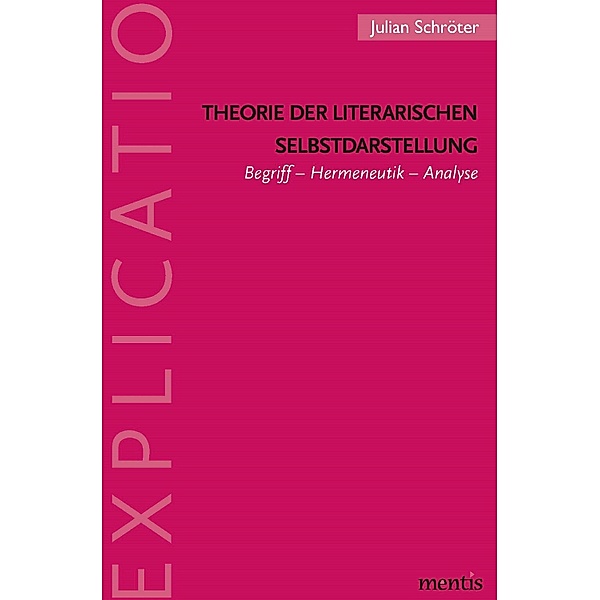 Explicatio: Theorie der literarischen Selbstdarstellung, Julian Schröter