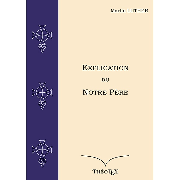 Explication du Notre Père, Martin Luther