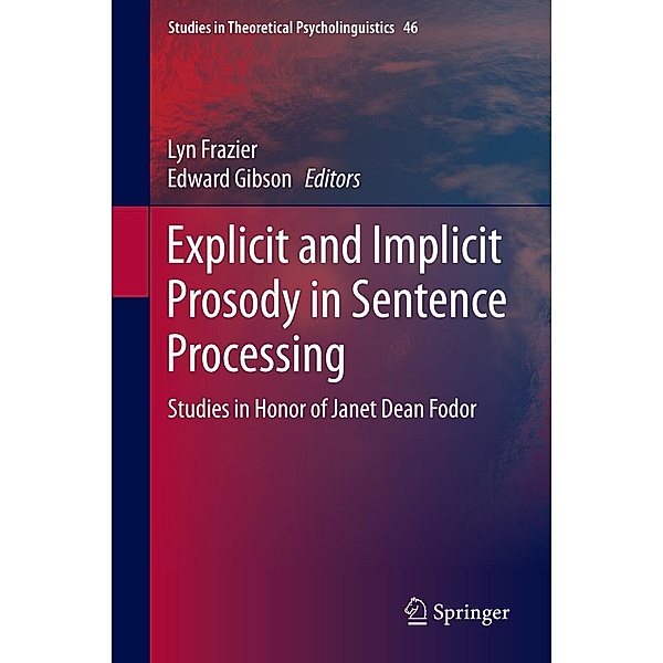 Explicit and Implicit Prosody in Sentence Processing / Studies in Theoretical Psycholinguistics Bd.46